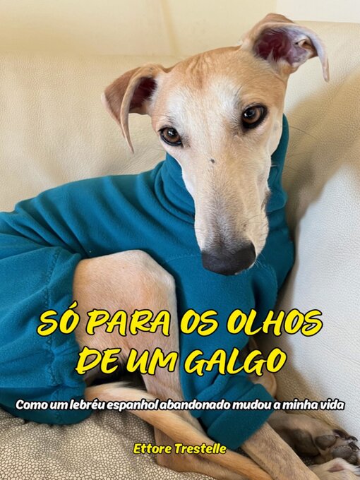 Title details for Só para os olhos de um galgo by Ettore Trestelle - Available